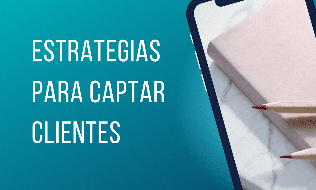 Estrategias captar clientes